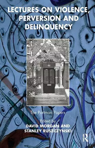 Lectures on Violence, Perversion and Delinquency cover