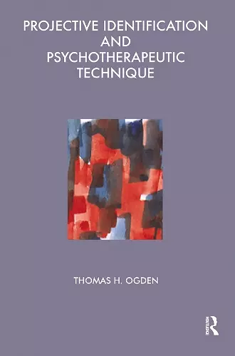 Projective Identification and Psychotherapeutic Technique cover