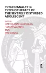 Psychoanalytic Psychotherapy of the Severely Disturbed Adolescent cover