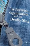 The Perverse Organisation and its Deadly Sins cover