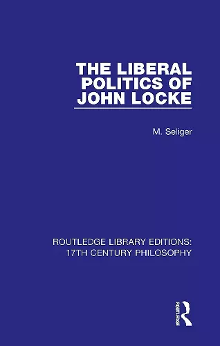 The Liberal Politics of John Locke cover