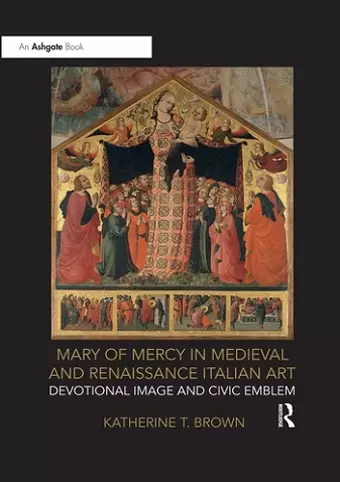 Mary of Mercy in Medieval and Renaissance Italian Art cover