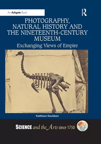 Photography, Natural History and the Nineteenth-Century Museum cover