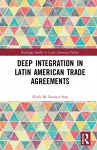 Deep Integration in Latin American Trade Agreements cover