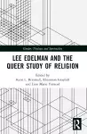 Lee Edelman and the Queer Study of Religion cover