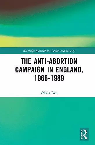 The Anti-Abortion Campaign in England, 1966-1989 cover