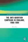 The Anti-Abortion Campaign in England, 1966-1989 cover