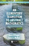 An Elementary Transition to Abstract Mathematics cover