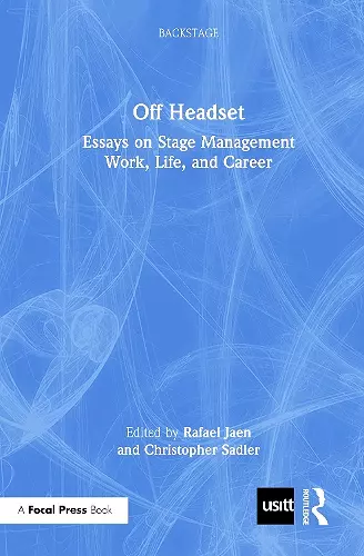 Off Headset: Essays on Stage Management Work, Life, and Career cover
