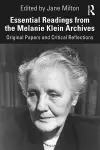 Essential Readings from the Melanie Klein Archives cover