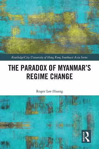 The Paradox of Myanmar's Regime Change cover