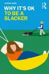 Why It's OK to Be a Slacker cover