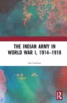 The Indian Army in World War I, 1914-1918 cover