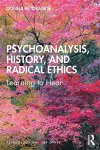 Psychoanalysis, History, and Radical Ethics cover