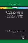 Christianity and the Transformation of Physical Education and Sport in China cover