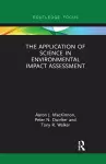 The Application of Science in Environmental Impact Assessment cover