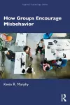 How Groups Encourage Misbehavior cover