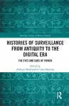 Histories of Surveillance from Antiquity to the Digital Era cover