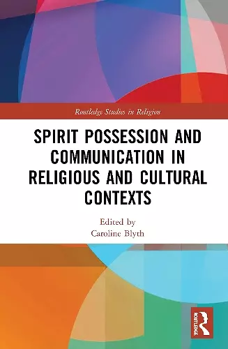 Spirit Possession and Communication in Religious and Cultural Contexts cover