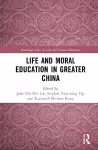 Life and Moral Education in Greater China cover