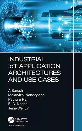 Industrial IoT Application Architectures and Use Cases cover