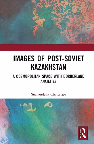 Images of the Post-Soviet Kazakhstan cover