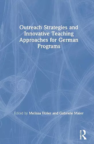 Outreach Strategies and Innovative Teaching Approaches for German Programs cover