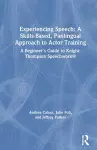 Experiencing Speech: A Skills-Based, Panlingual Approach to Actor Training cover