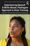 Experiencing Speech: A Skills-Based, Panlingual Approach to Actor Training cover