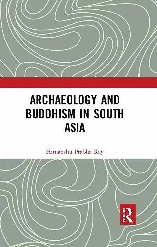 Archaeology and Buddhism in South Asia cover