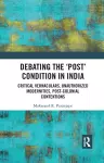 Debating the 'Post' Condition in India cover