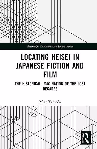 Locating Heisei in Japanese Fiction and Film cover