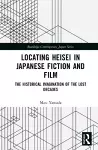 Locating Heisei in Japanese Fiction and Film cover