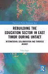 Rebuilding the Education Sector in East Timor during UNTAET cover