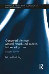 Gendered Violence, Abuse and Mental Health in Everyday Lives cover