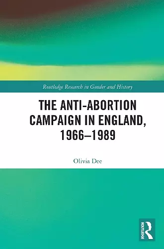 The Anti-Abortion Campaign in England, 1966-1989 cover