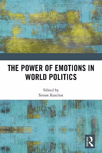 The Power of Emotions in World Politics cover