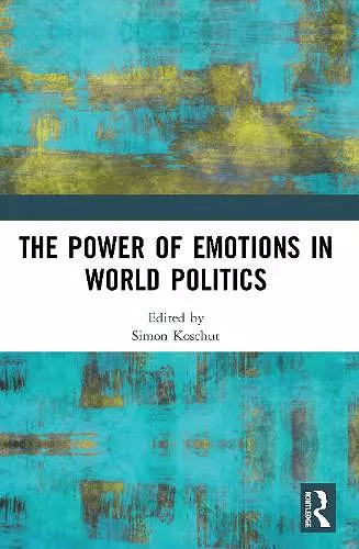 The Power of Emotions in World Politics cover