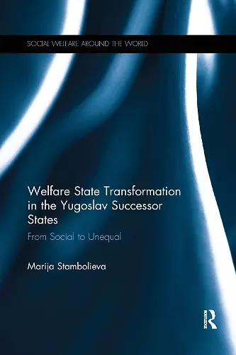 Welfare State Transformation in the Yugoslav Successor States cover