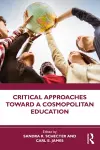 Critical Approaches Toward a Cosmopolitan Education cover