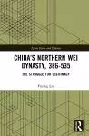 China’s Northern Wei Dynasty, 386-535 cover