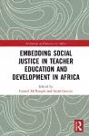Embedding Social Justice in Teacher Education and Development in Africa cover