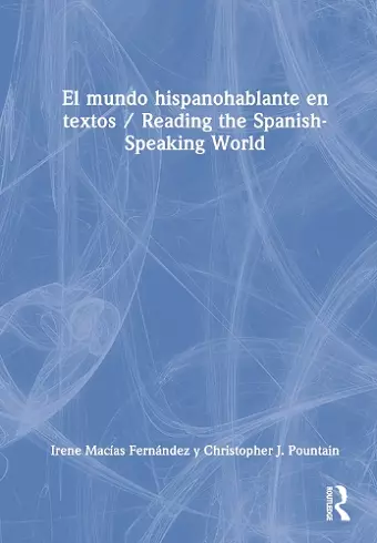 El mundo hispanohablante en textos / Reading the Spanish-Speaking World cover