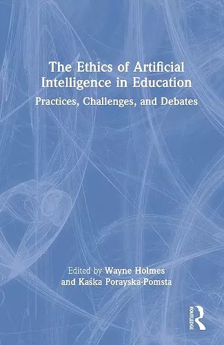 The Ethics of Artificial Intelligence in Education cover