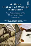 A Short History of Writing Instruction cover