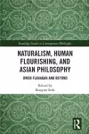 Naturalism, Human Flourishing, and Asian Philosophy cover