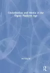 Globalization and Media in the Digital Platform Age cover
