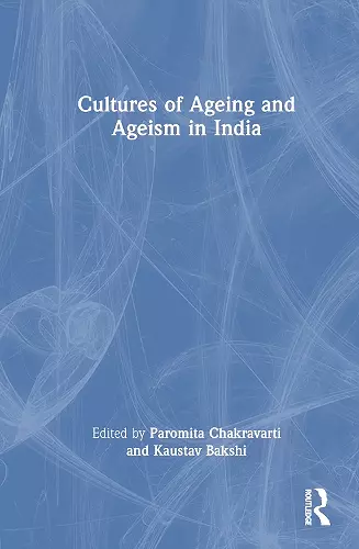 Cultures of Ageing and Ageism in India cover