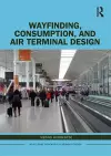 Wayfinding, Consumption, and Air Terminal Design cover