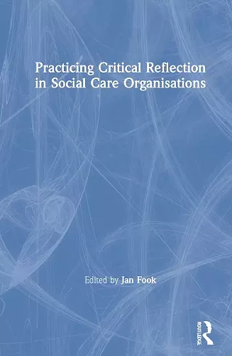 Practicing Critical Reflection in Social Care Organisations cover